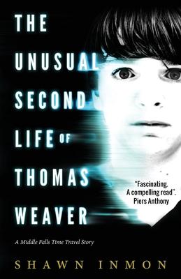 The Unusual Second Life of Thomas Weaver: A Middle Falls Time Travel Novel