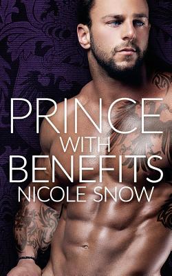 Prince With Benefits: A Billionaire Royal Romance