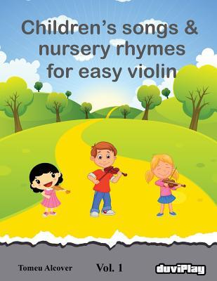 Children's songs & nursery rhymes for easy violin. Vol 1.