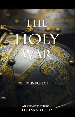 John Bunyan's The Holy War: An Updated Version with Study Questions