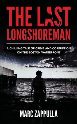 The Last Longshoreman: A Chilling Tale of Crime and Corruption on the Boston Waterfront