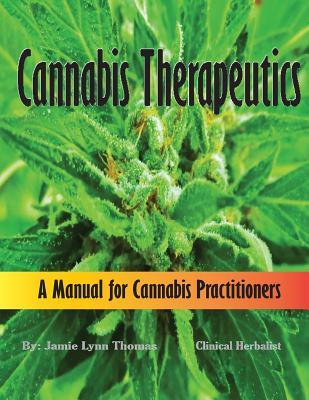 Cannabis Therapeutics: A Manual for Cannabis Practitioners