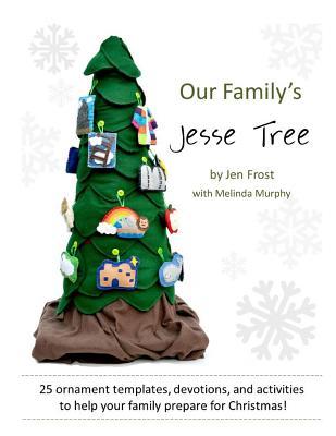 Our Family's Jesse Tree: 25 Ornaments, Devotions, and Activities for Advent