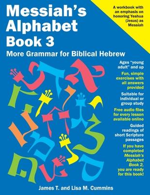 Messiah's Alphabet Book 3: More Grammar for Biblical Hebrew