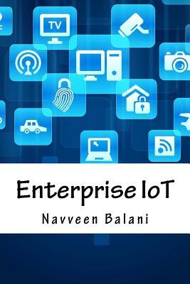 Enterprise IoT: A Definitive Handbook