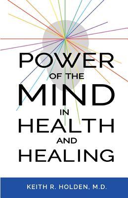 Power of the Mind in Health and Healing