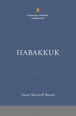 Habakkuk: The Christian Standard Commentary