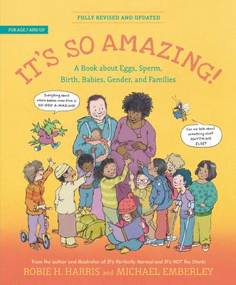 It's So Amazing!: A Book about Eggs, Sperm, Birth, Babies, and Families