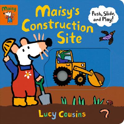 Maisy's Construction Site: Push, Slide, and Play!