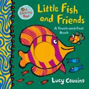 Little Fish and Friends: A Touch-And-Feel Book Subscription