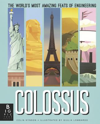 Colossus: The World's Most Amazing Feats of Engineering