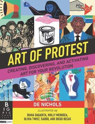 Art of Protest: Creating, Discovering, and Activating Art for Your Revolution