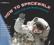 How to Spacewalk: Step-By-Step with Shuttle Astronauts Subscription