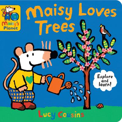 Maisy Loves Trees: A Maisy's Planet Book