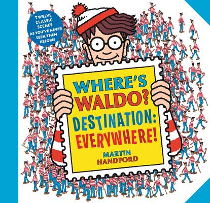 Where's Waldo? Destination: Everywhere!: 12 Classic Scenes as You've Never Seen Them Before!