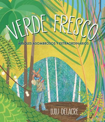 Verde Fresco: rboles Asombrosos Y Extraordinarios