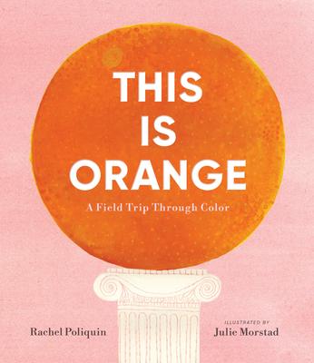 This Is Orange: A Field Trip Through Color Subscription