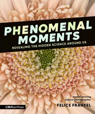 Phenomenal Moments: Revealing the Hidden Science Around Us Subscription