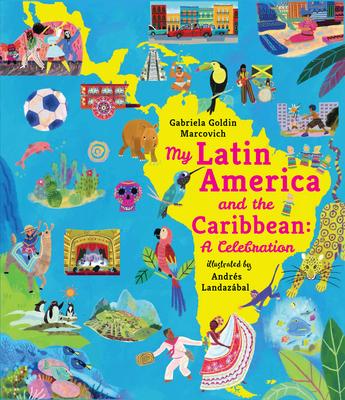 My Latin America and the Caribbean: A Celebration: (An Educational Nonfiction Picture Book about Cultures, Landscapes, and Biodiversity for Kids Ages Subscription