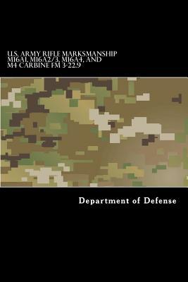 U.S. Army RIFLE MARKSMANSHIP M16A1, M16A2/3, M16A4, AND M4 CARBINE FM 3-22.9