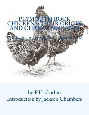 Plymouth Rock Chickens: Their Origin and Characteristics: Chicken Breeds Book 42