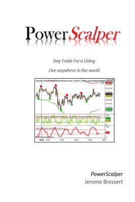 Power Scalper - Day Trade For a Living: Make a Living Day Trading