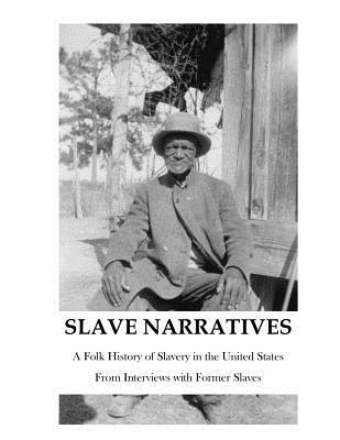 The Slave Narratives: A Folk History of Slavery in the United States