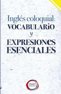 Ingls Coloquial: Vocabulario y Expresiones Esenciales