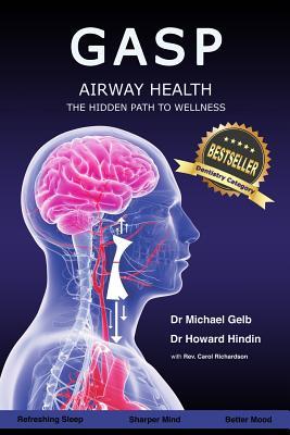 Gasp!: Airway Health - The Hidden Path To Wellness