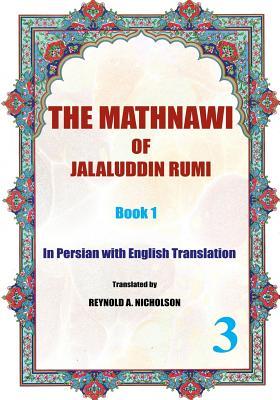 The Mathnawi of Jalaluddin Rumi: Book 1: In Persian with English Translation