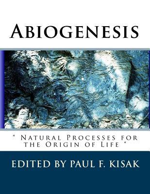 Abiogenesis: Natural Processes for the Origin of Life