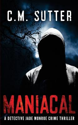 Maniacal: A Detective Jade Monroe Crime Thriller Book 1 Subscription