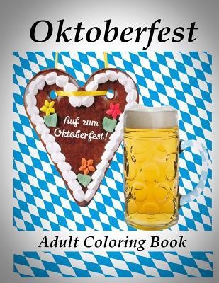 Adult Coloring Book: Oktoberfest - Coloring Book for Relax