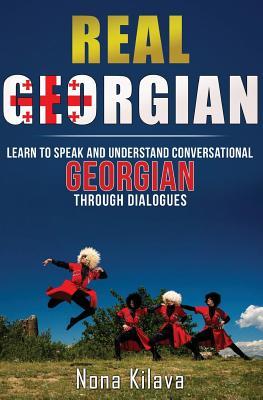 Real Georgian: Learn to Speak and Understand Georgian Through Dialogues