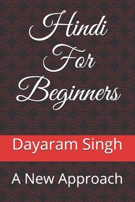 Hindi For Beginners: A New Approach