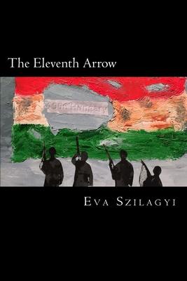 The Eleventh Arrow: Then in 1956... the people of Hungary revolted!