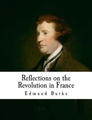 Reflections on the Revolution in France: An Intellectual Attacks Against the French Revolution