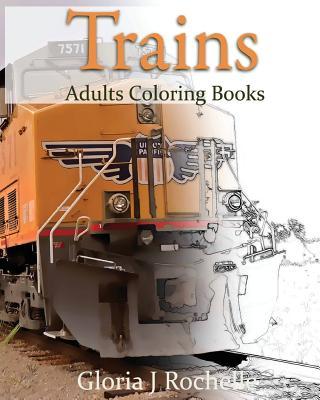 Trains Adults Coloring Book: Transportation Coloring Book