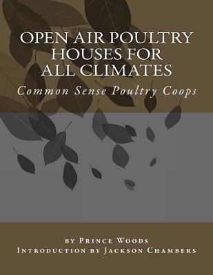 Open Air Poultry Houses For All Climates: Common Sense Poultry Coops