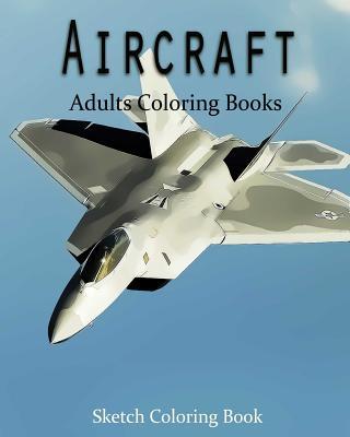 AirCraft Coloring Book: Sketch Coloring Book