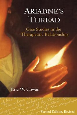 Ariadne's Thread: Case Studies in the Therapeutic Relationship