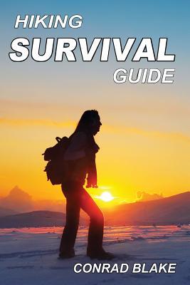 Hiking Survival Guide: Basic Survival Kit and Necessary Survival Skills to Stay Alive in the Wilderness