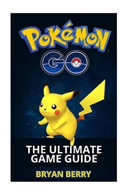 Pokemon Go: The Ultimate Game Guide: Tips & Tricks, Secrets, Strategies Subscription