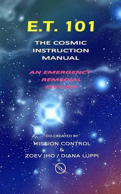 E.T. 101: The Cosmic Instruction Manual