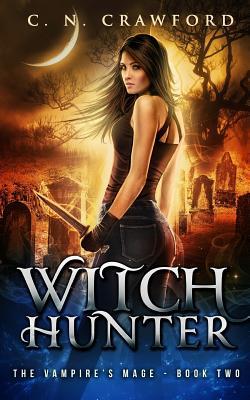 Witch Hunter: An Urban Fantasy Novel