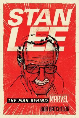 Stan Lee: The Man Behind Marvel