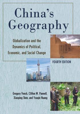 China's Geography: Globalization and the Dynamics of Political, Economic, and Social Change