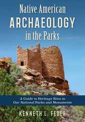 Native American Archaeology in the Parks: A Guide to Heritage Sites in Our National Parks and Monuments Subscription
