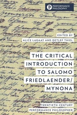 Critical Introduction to Salomo Friedlaender/Mynona: Twentieth-Century Performance Philosopher