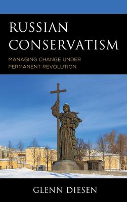 Russian Conservatism: Managing Change under Permanent Revolution